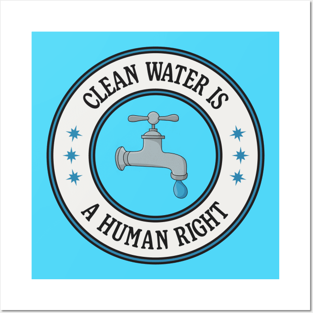 Clean Water Is A Human Right Wall Art by Football from the Left